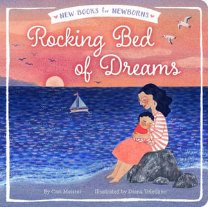 Rocking Bed of Dreams : New Books for Newborns - Cari Meister