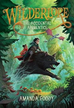 Accidental Apprentice : Wilderlore - Amanda Foody