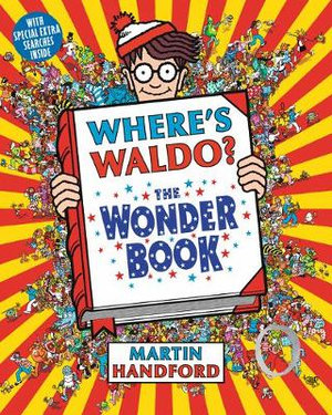 Where's Waldo? the Wonder Book : Where's Waldo? - Martin Handford