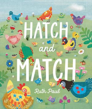 Hatch and Match : A Springtime Seek-and-Find Book - Ruth Paul