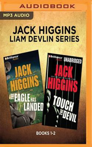 The Eagle Has Landed / Touch the Devil : Liam Devlin - Jack Higgins