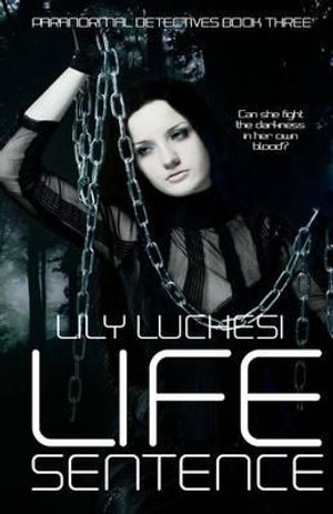 Life Sentence : Paranormal Detectives - Lily Luchesi