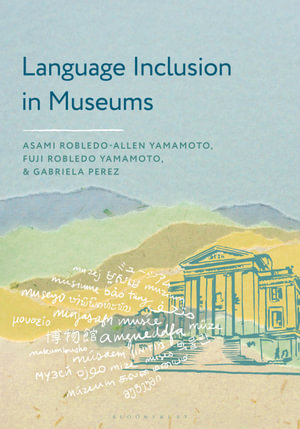 Language Inclusion in Museums : American Alliance of Museums - Asami Robledo-Allen Yamamoto