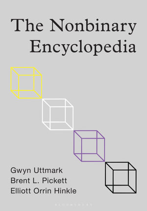 The Nonbinary Encyclopedia - Gwyn Uttmark