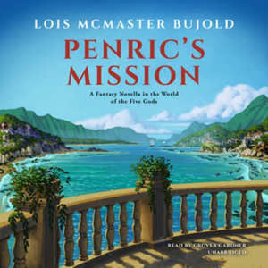 Penric's Mission : Penric & Desdemona - Lois McMaster Bujold