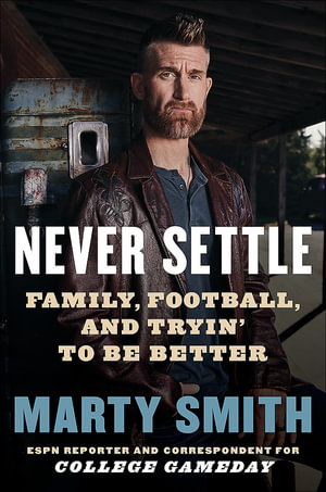 Never Settle : Sports, Family, and the American Soul - Marty Smith