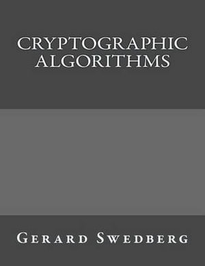 Cryptographic Algorithms - Gerard Swedberg