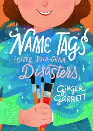 Name Tags and Other Sixth-Grade Disasters - Ginger Garrett