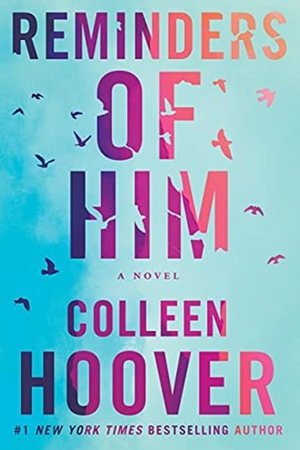 Reminders of Him : A Novel - Colleen Hoover