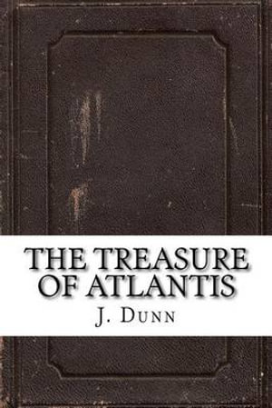 The Treasure of Atlantis - J. Allan Dunn