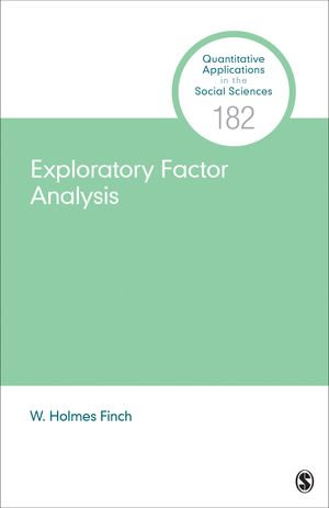 Exploratory Factor Analysis : Quantitative Applications in the Social Sciences - Holmes Finch