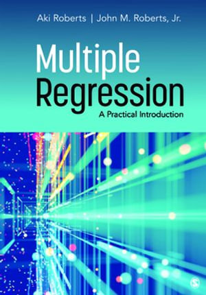 Multiple Regression : A Practical Introduction - Aki Roberts