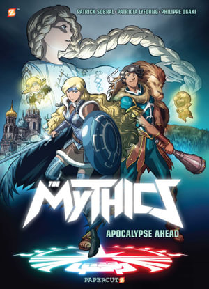 Apocalypse Ahead : The Mythics : Book 3 - Phillipe Ogaki