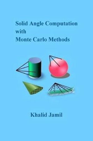 Solid Angle Computation with Monte Carlo Methods - Dr Khalid Jamil
