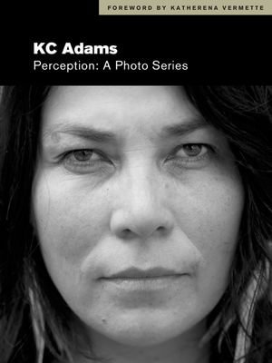 Perception : A Photo Series - KC Adams