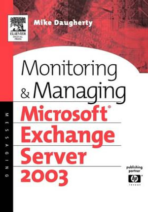 Monitoring and Managing Microsoft Exchange Server 2003 : HP Technologies - Mike Daugherty
