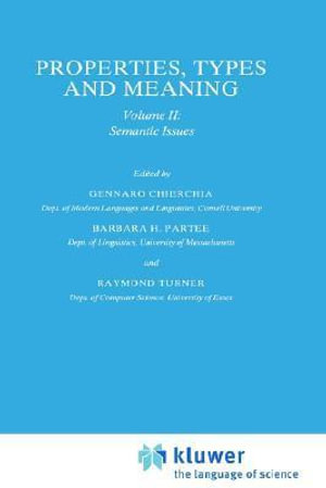 Properties, Types and Meaning : Volume II: Semantic Issues - G. Chierchia