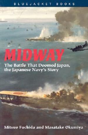 Bluejacket Books : The Battle That Doomed Japan, the Japanese Navy's Story - Mitsuo Fuchida