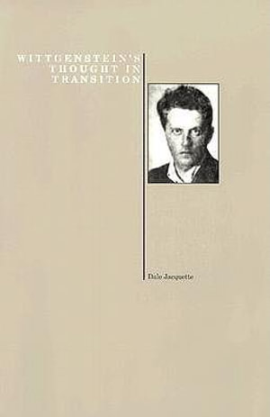 Wittgenstein's Thought in Transition : History of Philosophy Series - Dale Jacquette