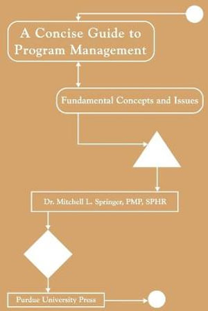 Concise Guide to Program Management : Fundamental Concepts and Issues - Mitchell L. Springer