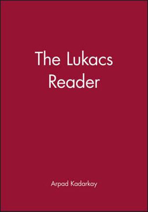 The Lukacs Reader : A Survey - Arpad Kadarkay