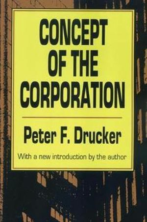 Concept of the Corporation - Peter Drucker