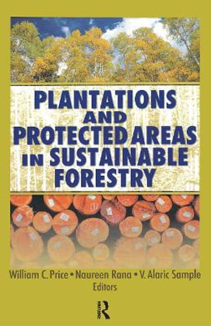 Plantations and Protected Areas in Sustainable Forestry - Alaric  Sample