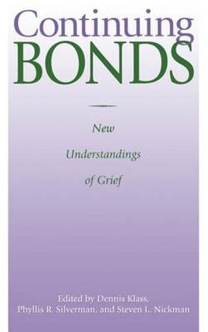 Continuing Bonds : New Understandings of Grief - Dennis Klass