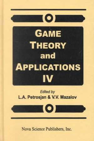 Game Theory and Applications IV : Game Theory & Applications - Nova Science Publishers Inc