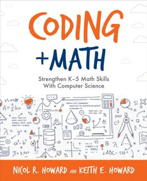 Coding + Math : Strengthen K-5 Math Skills With Computer Science - Nicol R. Howard