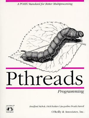 Pthreads Programming : A Posix Standard for Better Multiprocessing - Bradford Nichols