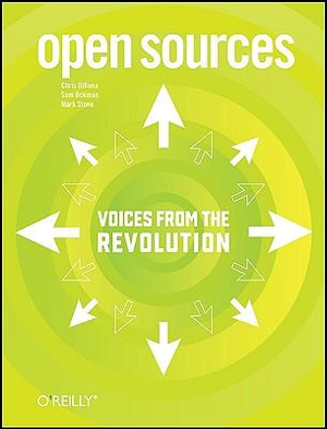 Open Sources - Voices from the Open Source Revolution : Voices from the Open Source Revolution - Chris Dibona