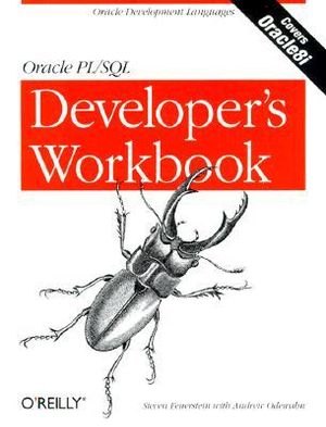 Oracle PL/SQL Programming: A Developer's Workbook : Oracle Development Languages - Steven Feuerstein