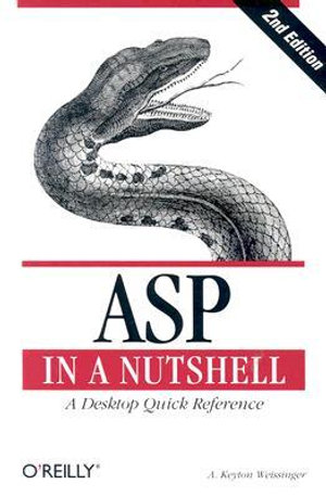 ASP in a Nutshell : In a Nutshell (O'Reilly) - Keyton Weissinger