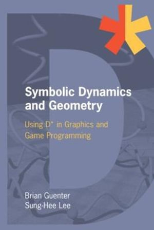 Symbolic Dynamics and Geometry : Using D* in Graphics and Game Programming - Brian Guenter