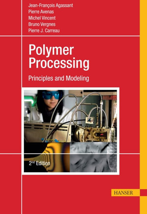 Polymer Processing : Principles and Modeling