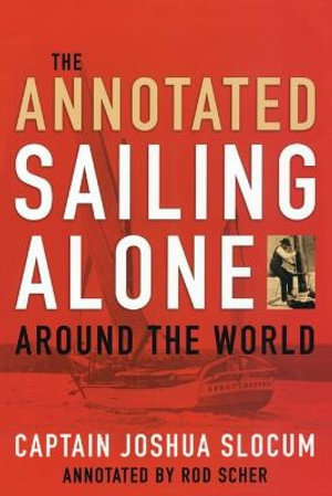 Annotated Sailing Alone Around the World : ELEANOR BRASCH - Joshua Capt. Slocum