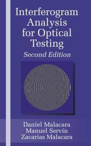 Interferogram Analysis For Optical Testing : Optical Science and Engineering - Manuel Servin