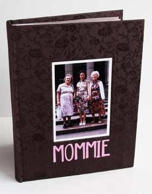 Mommie : Three Generations of Women - Arlene Gottfried