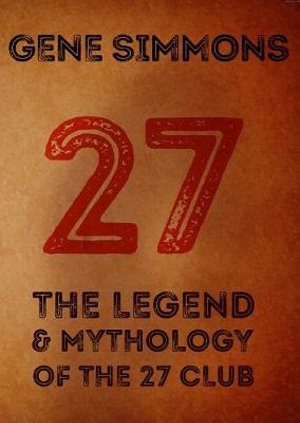 27 : The Legend and Mythology of the 27 Club - Gene Simmons