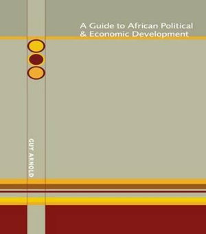 Guide to African Political and Economic Development - Guy Arnold