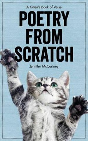 Poetry from Scratch : A Kitten's Book of Verse - Jennifer McCartney