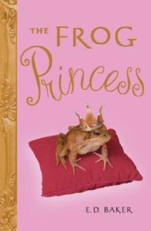 The Frog Princess : Tales of the Frog Princess - E D Baker