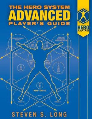 HERO System Advanced Player's Guide - Steven S Long