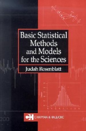 Basic Statistical Methods and Models for the Sciences - Judah Rosenblatt