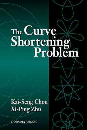 The Curve Shortening Problem - Kai-Seng Chou