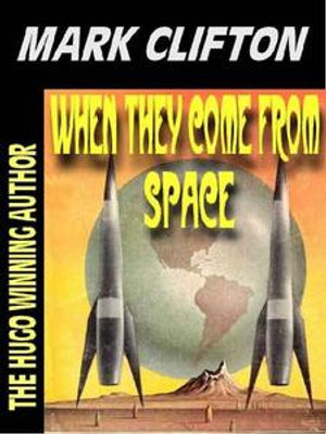 WHEN THEY COME FROM SPACE : The Hilarious Misadventures of Ralph Kennedy Book 2 - MARK CLIFTON