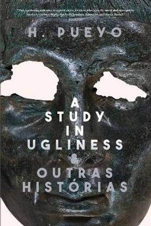 A Study in Ugliness & outras hist³rias - H. Pueyo