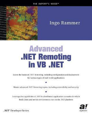 Advanced .NET Remoting in VB .NET : .Net Developer - Ingo Rammer