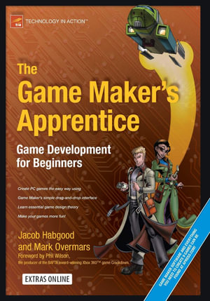 The Game Maker's Apprentice : Game Development for Beginners - Jacob Habgood